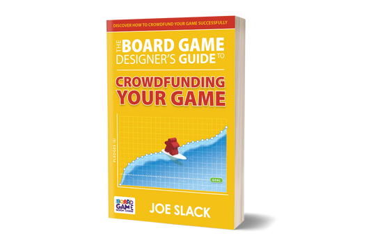 The Board Game Designer's Guide to Crowdfunding Your Game ebook